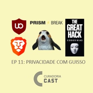 Curadoria Cast 011: Privacidade com Guisso