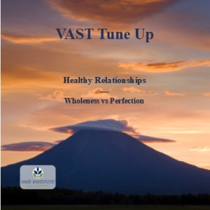 Healthy Relationships Tune Up - Wholeness vs Perfection