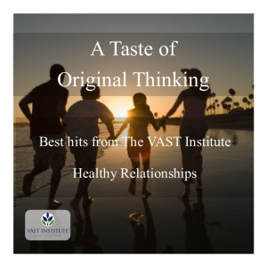 A Taste of Original Thinking - Healthy Relationships