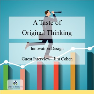 Innovation Design -  Guest Interview with Jim Cohen