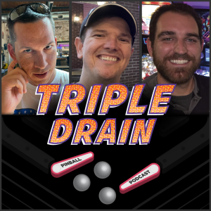 Triple Drain Pinball Podcast Ep 16.5: Catching Up Without TOM?!?!