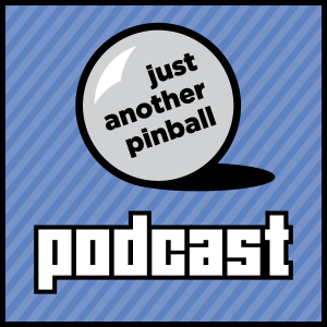 Just Another Pinball Podcast Ep 3: What To Look For When Purchasing A Preowned Pinball Machine