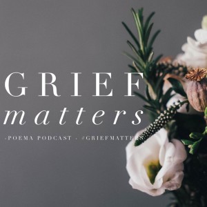 Poema 06 009 | Grief Matters 1: Kahhe's Story