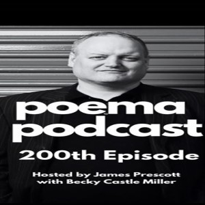 Poema S6 020 | The 200th - Becky Castle Miller Interviews James Prescott