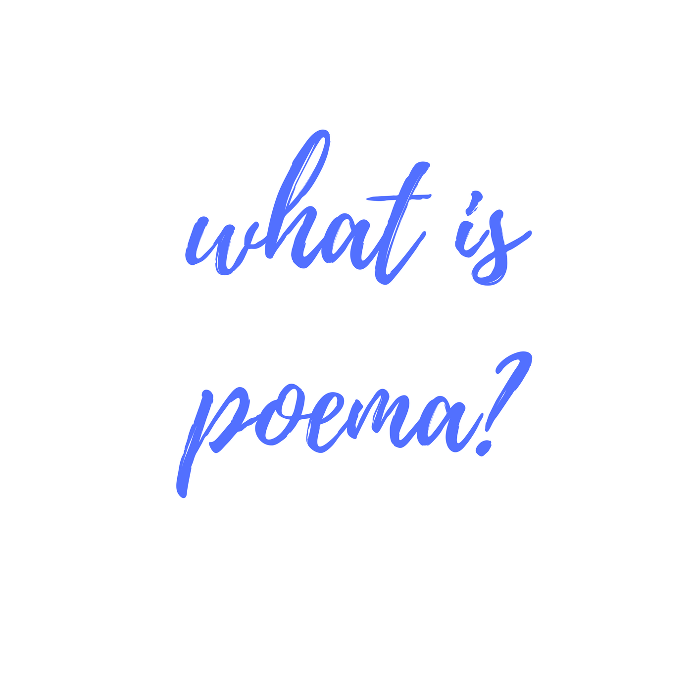 Poema 001 : What Is Poema?