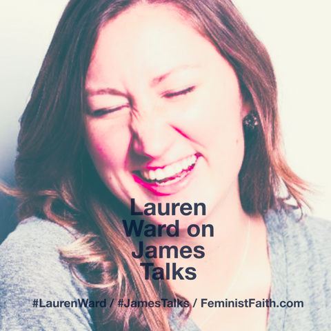 Episode 8 | Lauren Ward - Feminism & Faith