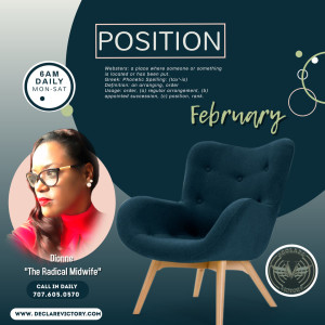 Position | Dionne 'The Radical Midwife' | 2.17.21 | Join us Daily 6AM Monday-Saturday