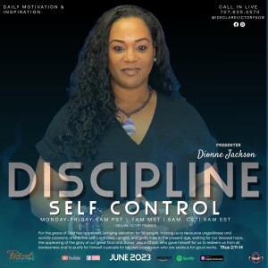 Self Control & Discipline | Dionne The Radical Midwife | Wednesday 6.21.23 | Join Us 6AM PST Monday-Friday