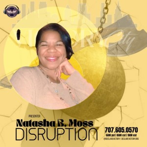 Disruption | Natasha B. Moss | Monday 9.26.22 | Join Us 6AM PST Monday-Friday