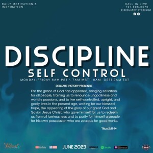Self Control & Discipline | Jon D Robinson | Wednesday 6.7.23 | Join Us 6AM PST Monday-Friday