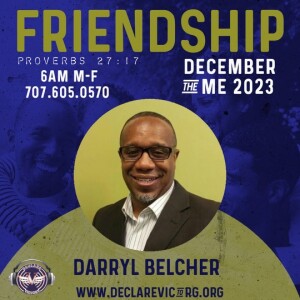 Friendship | Darryl Belcher | Friday 12.15.23 | Join Us 6AM PST Monday-Friday