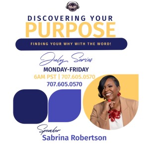Purpose| Sabrina Robertson | Tuesday 7.25.23 | Join Us 6AM PST Monday-Friday
