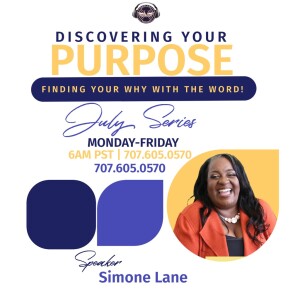 Purpose| Simone Lane | Thursday 7.13.23 | Join Us 6AM PST Monday-Friday
