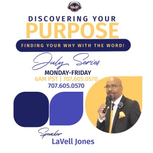 Purpose | Lavell Jones | Monday 7.10.23 | Join Us 6AM PST Monday-Friday