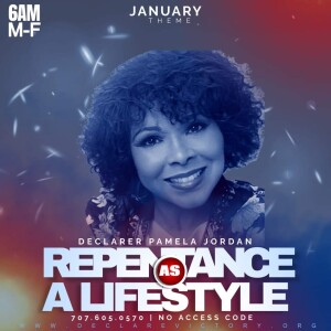 Repentance | Pamela Jordan | Monday 01.22.24 | Join Us 6AM PST Monday-Friday