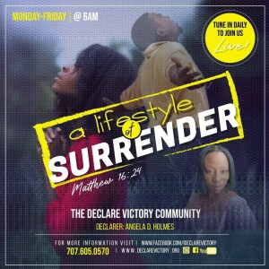 Surrender | Angela D. Holmes | Tuesday 02.20.24 | Join Us 6AM PST Monday-Friday