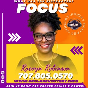 Focus | Raevyn Robinson | Tuesday 8.1.23 | Join Us 6AM PST Monday-Friday