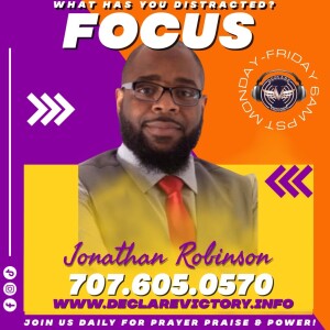 Focus| Jon D Robinson | Thursday 8.31.23 | Join Us 6AM PST Monday-Friday