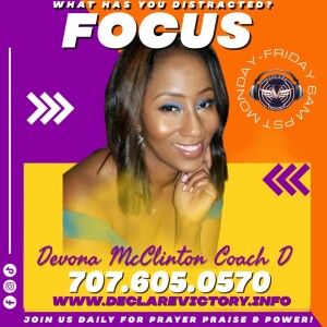 Focus| Devona McClinton | Friday 8.18.23 | Join Us 6AM PST Monday-Friday