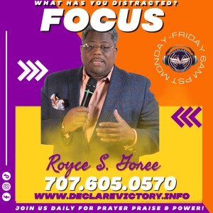 Focus| Royce Goree | Friday 8.25.23 | Join Us 6AM PST Monday-Friday