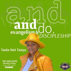 Discipleship & Evangelism | Tania Alexander | Thursday 9.21.23 | Join Us 6AM PST Monday-Friday