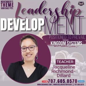 Leadership| Jacqueline Richmond-Dillard | Monday 11.6.23 | Join Us 6AM PST Monday-Friday