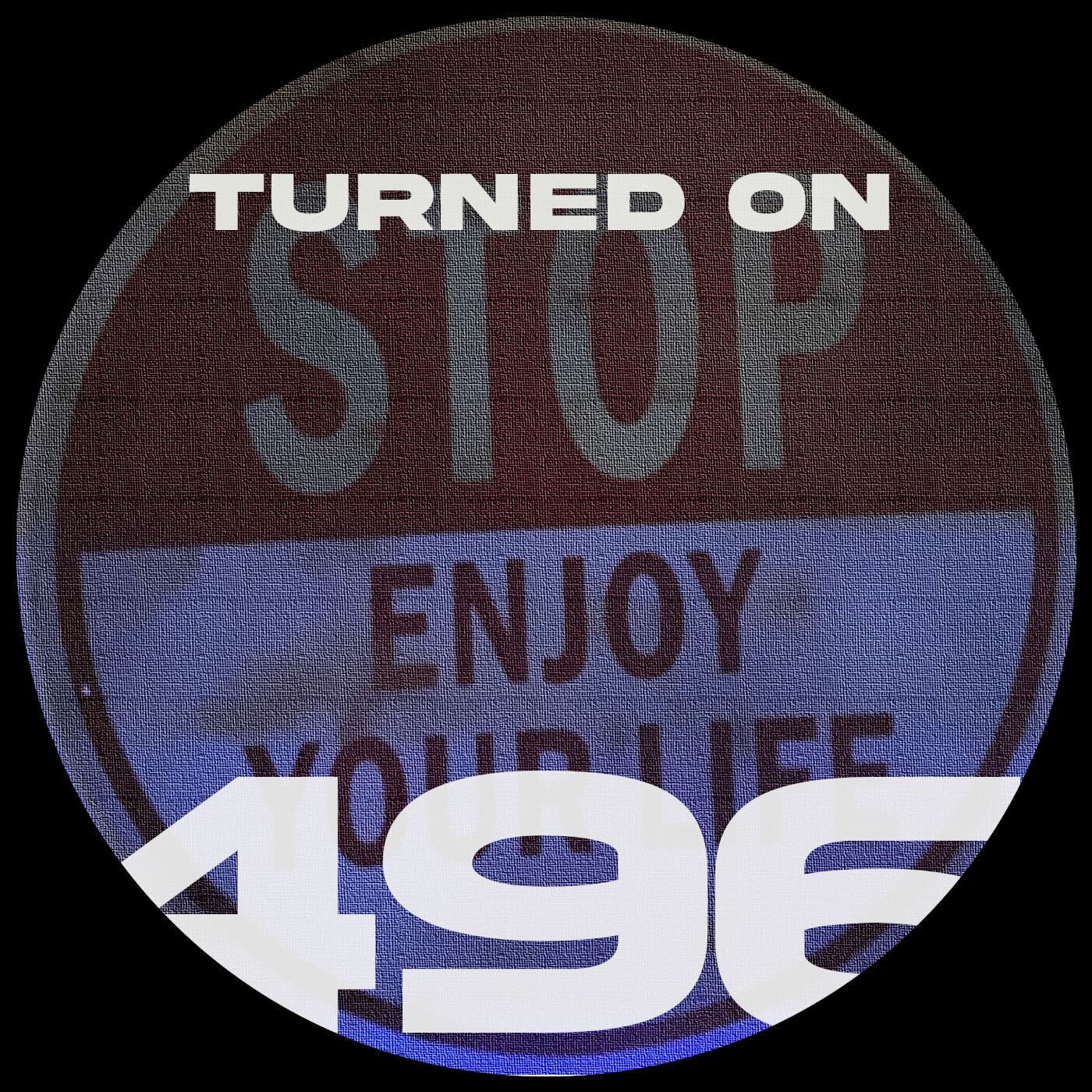 Turned On