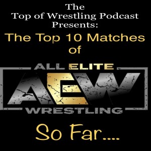 Episode 24 - The Top 10 Matches of AEW So Far