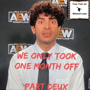 Episode 501 - We Only Took a Month Off: Part Deux