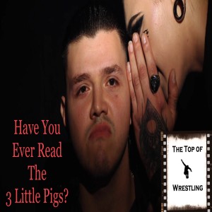 Episode 502 - Have You Ever Read The 3 Little Pigs?
