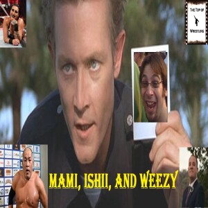 Episode 556 - Mami, Ishii, and Weezy