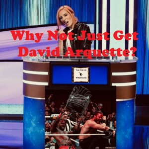 Episode 561 - Why Not Just Get David Arquette?