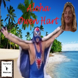Episode 587 - Aloha Owen Hart