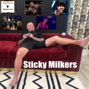 Episode 591 - Sticky Milkers