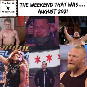 Episode 21 - The Weekend That Was August 2021