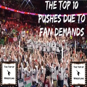 Episode 29 - The Top 10 Pushes Due to Fan Demands