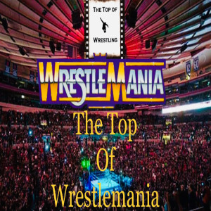 Episode 13 - The Top of Wrestlemania