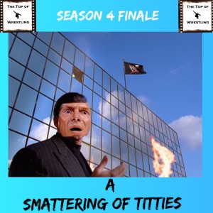Episode 33 - Season 4 Finale: A Smattering of Tatters