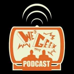 We Geek Podcast Episode 180: Before the Rising