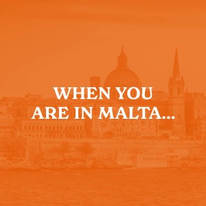 6-6-21 Whan you are in Malta