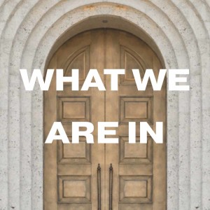 12-26-21 What We are In: Pastor J.P. Dorsey