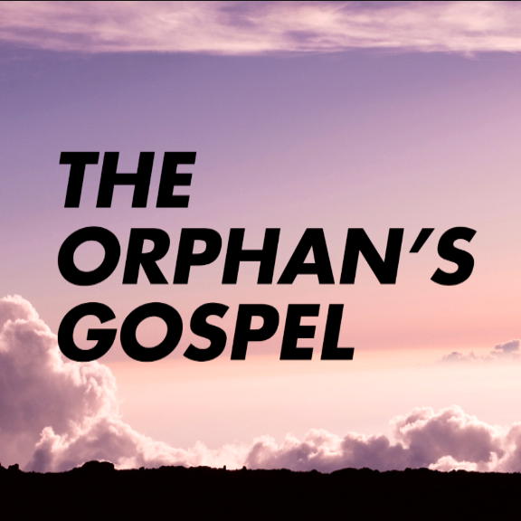 12-31-17 The Orphan's Gospel (Pastor J.P. Dorsey)