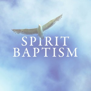 5-31-20 Spirit Baptism