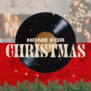 12-11-22 Home For Christmas Pt. 2