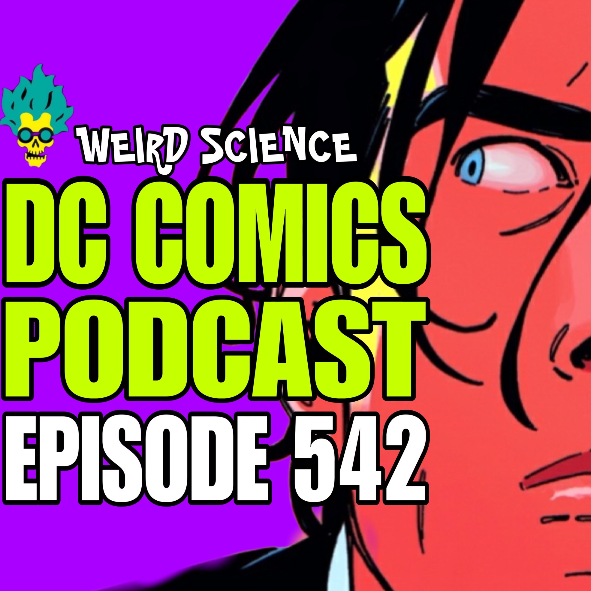 DC Comics Ep 542: Batman (Kinda) Finale, Mites, Nightwing's Dupe & Cyborg Dreams / Weird Science DC Comics