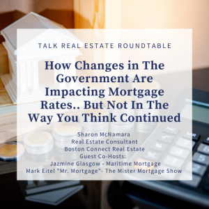 How Changes in The Government Are Impacting Mortgage Rates.. But Not In The Way You Think Cont.