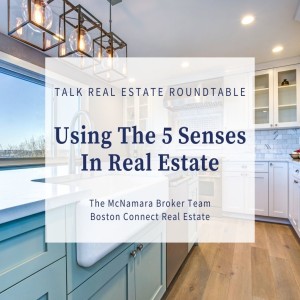 Using Your Senses When It Comes To Real Estate
