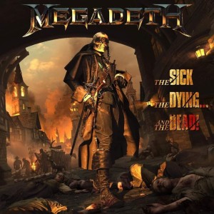 Episode 116:  Megadeth - The Sick, The Dying... and the Dead!