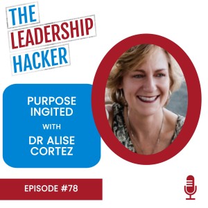 Purpose Ignited with Dr Alise Cortez