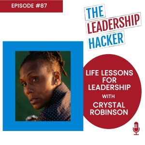 Life Lessons for Leadership with Crystal Robinson